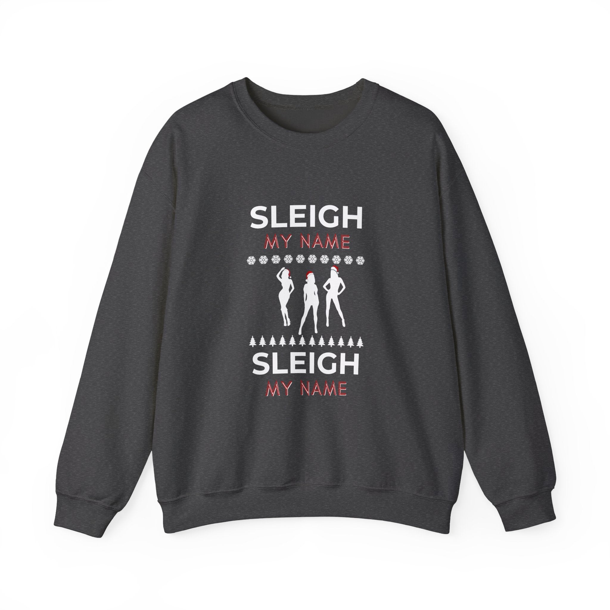 ‘Sleigh My Name’  White Print Christmas Crewneck
